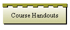 Course Handouts