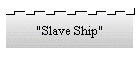 "Slave Ship"