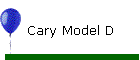 Cary Model D