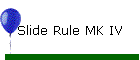 Slide Rule MK IV