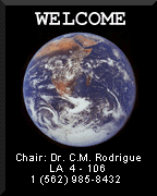[ NASA image of Earth as background to 
Welcome and Chair contact information: 1 (562) 985-8432 and Office: LA4-106 ]